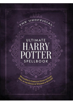 The Unofficial Ultimate Harry Potter Spellbook