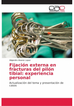 Fijación externa en fracturas del pilón tibial