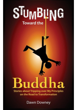 Stumbling Toward the Buddha
