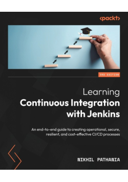 Learning Continuous Integration with Jenkins - Third Edition