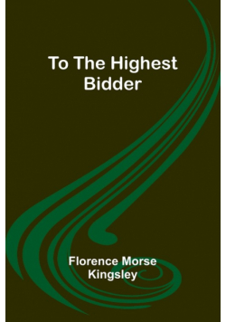 To the Highest Bidder
