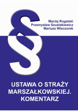 Ustawa o Straży Marszałkowskiej. Komentarz