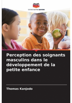 Perception des soignants masculins dans le développement de la petite enfance