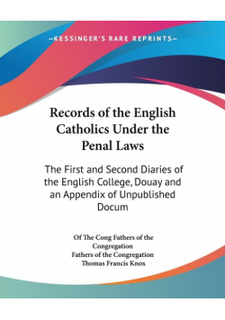 Records of the English Catholics Under the Penal Laws