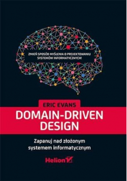 Domain Driven Design Zapanuj nad złożonym systemem informatycznym