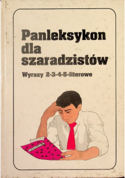 Panleksykon dla szaradzistów Wyrazy 2-3-4-5 literowe