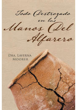 Todo Destrozado En Las Manos Del Alfarero