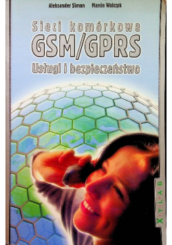 Sieci komórkowe GSM GPRS Usługi i bezpieczeństwo