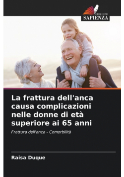 La frattura dell'anca causa complicazioni nelle donne di età superiore ai 65 anni