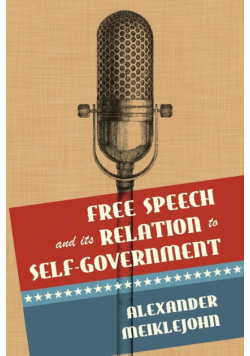 Free Speech and Its Relation to Self-Government