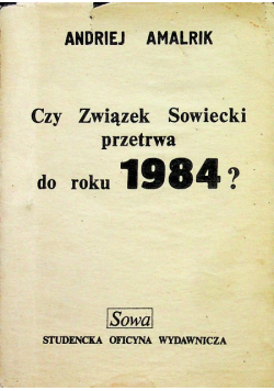 Czy Związek Sowiecki przetrwa do roku 1984