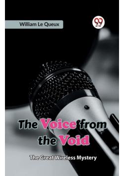 The Voice From The Void The Great Wireless Mystery