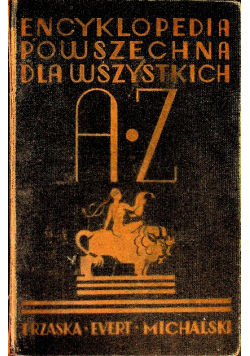Encyklopedia powszechna dla wszystkich A Z 1936 r.