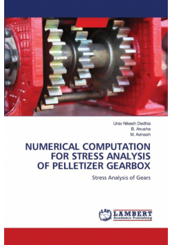 Numerical Computation For Stress Analysis Of Pelletizer Gearbox