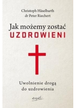 Jak możemy zostać uzdrowieni