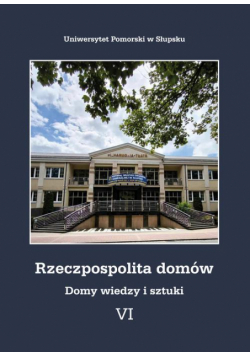 Rzeczpospolita domów VI. Domy wiedzy i sztuki