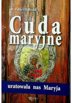 Cuda maryjne uratowała nas Maryja