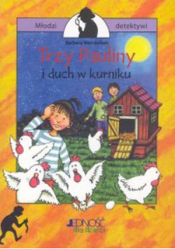 Trzy Pauliny i duch w kurniku