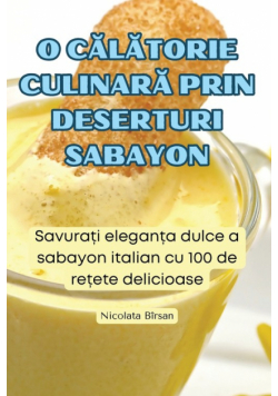 O Călătorie Culinară Prin Deserturi Sabayon