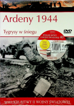 Wielkie bitwy II Wojny Światowej Ardeny 1944