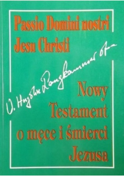 Nowy Testament o męce i śmierci Jezusa Autograf autora