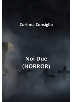 Noi Due (HORROR)
