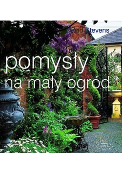 Pomysły na mały ogród