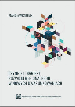 Czynniki i bariery rozwoju regionalnego w nowych uwarunkowaniach