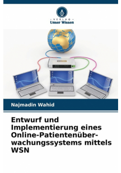 Entwurf und Implementierung eines Online-Patientenüber-wachungssystems mittels WSN