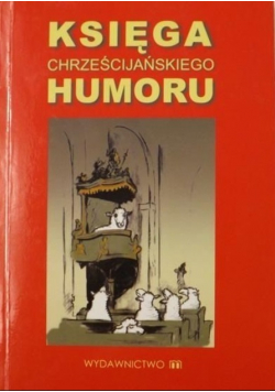 Księga chrześcijańskiego humoru Wydanie kieszonkowe