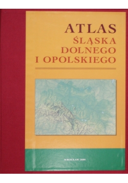Atlas Śląska Dolnego i Opolskiego