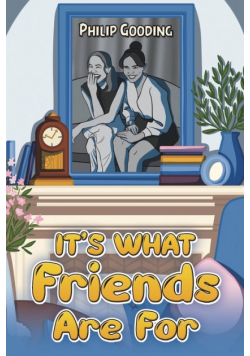 It's What Friends Are For