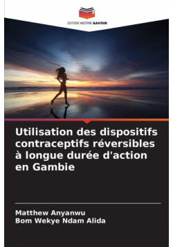 Utilisation des dispositifs contraceptifs réversibles à longue durée d'action en Gambie