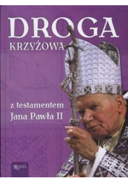Droga krzyżowa z testamentem Jana Pawła II