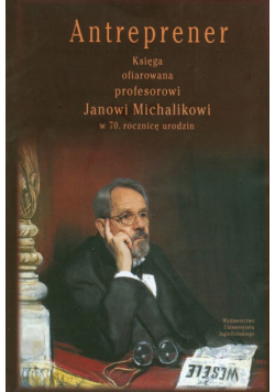Antreprener Księga ofiarowana profesorowi Janowi Michalikowi w 70. Rocznicę urodzin