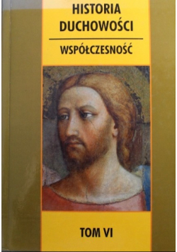 Historia duchowości współczesność Tom VI