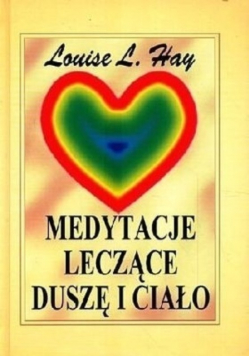 Medytacje leczące duszę i ciało