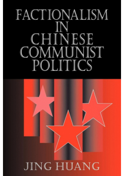 Factionalism in Chinese Communist Politics