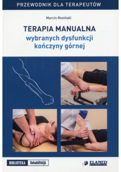 Terapia manualna wybranych dysfunkcji kończyny górnej Przewodnik dla terapeutów