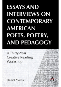 Essays and Interviews on Contemporary American Poets, Poetry, and Pedagogy