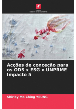Acções de conceção para os ODS x ESG x UNPRME Impacto 5
