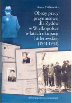 Obozy pracy przymusowej dla Żydów w Wielkopolsce w latach okupacji hitlerowskiej