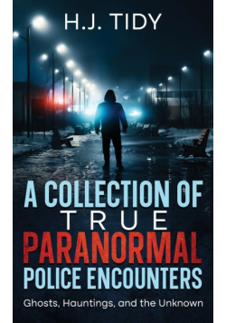 A Collection of True Paranormal Police Encounters