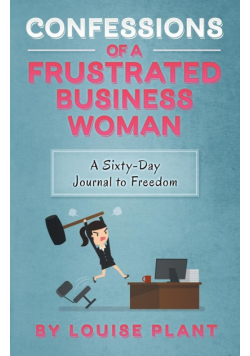 Confessions of a Frustrated Business Woman