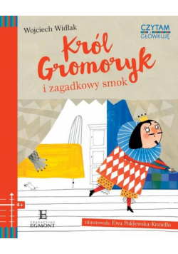 Czytam i główkuję Król Gromoryk i zagadkowy smok