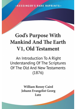 God's Purpose With Mankind And The Earth V1, Old Testament