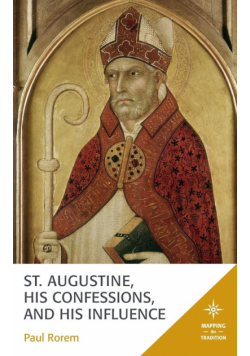 St. Augustine, His Confessions, and His Influence