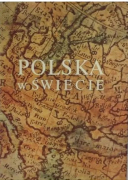 Polska w świecie Szkice z dziejów kultury polskiej