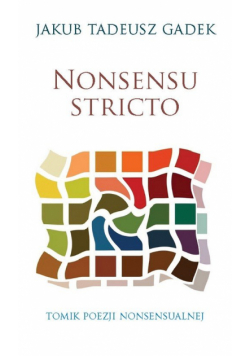 Gadek Jakub Tadeusz - Nonsensu stricto
