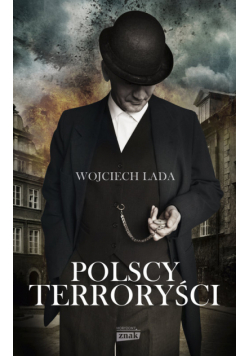 Lada Wojciech - Polscy terroryści